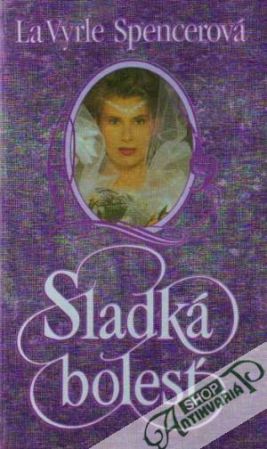 Sladká bolesť - Spencerová La Vyrle