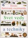 Kolektív autorov - Detská ilustrovaná encyklopédia I. - Svet vedy a techniky