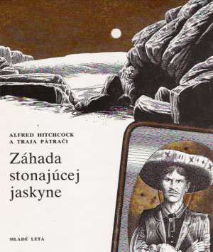Záhada stonajúcej jaskyne - Hitchcock Alfred a Traja pátrači