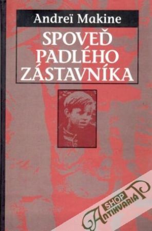 Spoveď padlého zástavníka - Makine Andrei