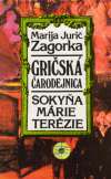 Zagorka Marija Jurič - Gričská čarodejnica III. - Sokyňa Márie Terézie
