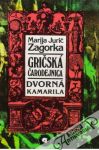 Zagorka Marija Jurič - Gričská čarodejnica IV. - Dvorná Kamarila