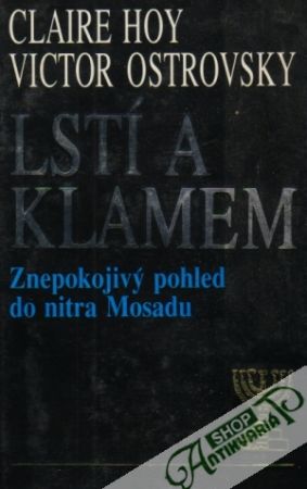 Obal knihy Lstí a klamem - Znepokojivý pohled do nitra Mosadu