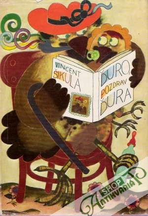 Ďuro, pozdrav Ďura - Šikula Vincent