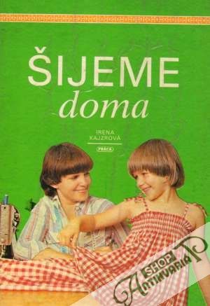 Obal knihy Šijeme doma