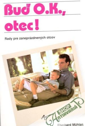 Buď O.K. otec! - Muhlan Eberhard