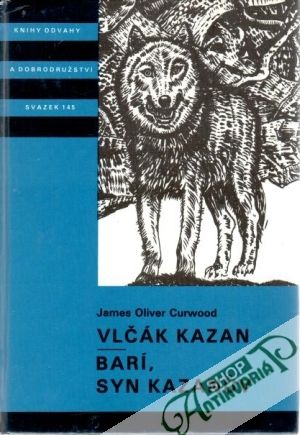 Vlčák Kazan, Barí, syn Kazanův - Curwood James Olivier