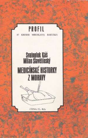 Medicínske historky z Moravy - Káš S., Slavětínský M.