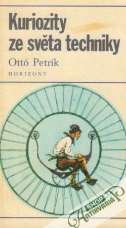 Kuriozity ze světa techniky - Petrik Ottó