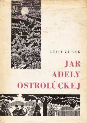 Jar Adely Ostrolúckej - Zúbek Ľudo