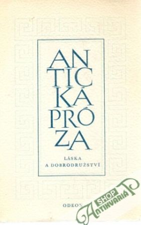 Antická próza (Láska a dobrodružství) - kolektív autorov