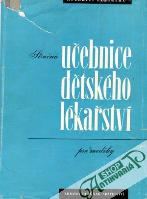 Stručná učebnice dětského lékařství pro mediky - Brdlík J., Švejcar J. a kol.