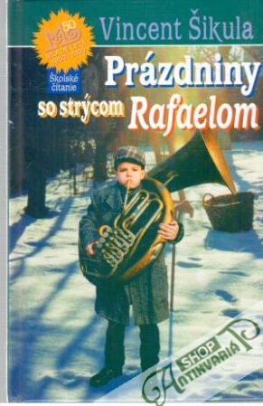 Prázdniny so strýcom Rafaelom - Šikula Vincent