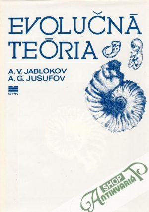 Evolučná teória - Jablokov A.V., Jusufov A.G.