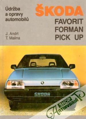 Škoda Favorit, Forman, Pick-up - Andrt J., Malina T.