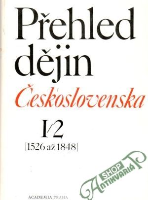 Přehled dějin Československa (I/1,2) - Purš J., Kropilák M.