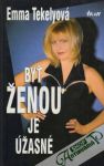 Tekelyová Emma - Byť ženou je úžasné