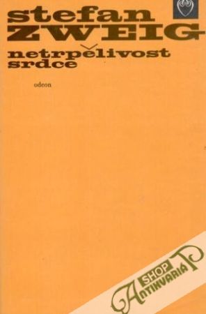 Netrpělivost srdce - Zweig Stefan