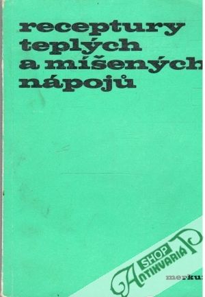 Receptury teplých a míšených nápoju - Vlachová L. a kolektív autorov