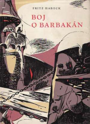 Boj o barbakán - Habeck Fritz