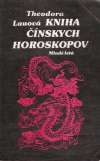 Lauová Theodora - Kniha čínskych horoskopov