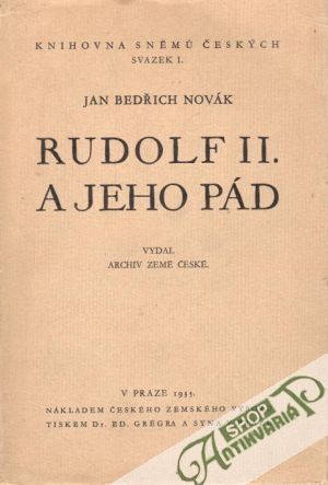 Rudolf II. a jeho pád - Novák Jan Bedřich