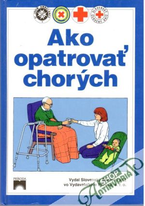 Obal knihy Ako opatrovať chorých