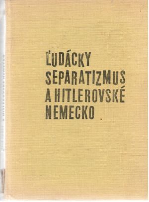 Obal knihy Ľudácky separatizmus a hitlerovské Nemecko