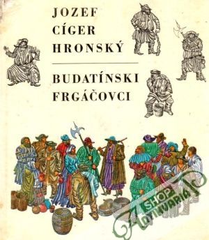 Budatínski frgáčovci - Hronský Jozef Cíger
