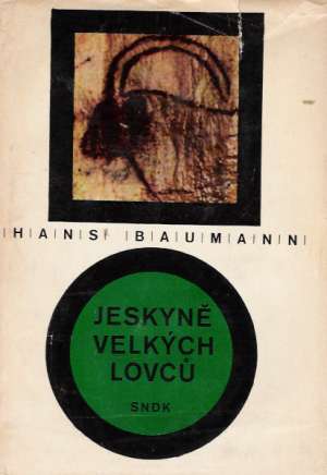 Jeskyně velkých lovců - Baumann Hans