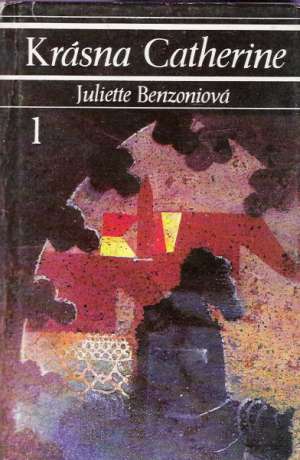 Krásna Catherine 1. - Benzoniová Juliette