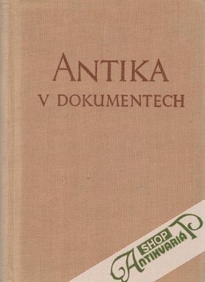 Obal knihy Antika v dokumentech I. (Řecko)