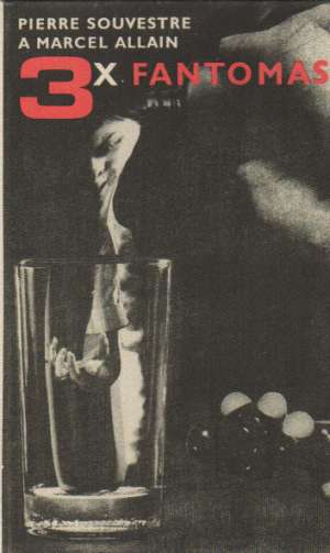 3x Fantomas - Souvestre Pierre, Allain Marcel