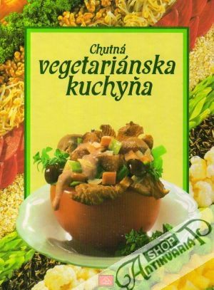 Obal knihy Chutná vegetariánska kuchyňa