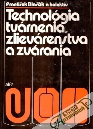 Obal knihy Technológia tvárnenia, zlievárenstva a zvárania