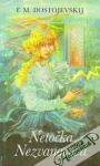 Dostojevskij Fiodor Michajlovič - Netočka Nezvanovová
