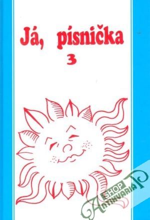 Já, písnička 3. - kolektiv autorov