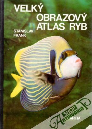 Velký obrazový atlas ryb - Frank Stanislav