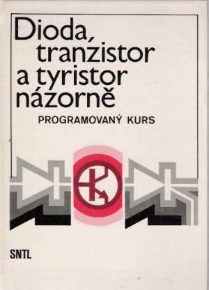 Obal knihy Dioda, tranzistor a tyristor názorně