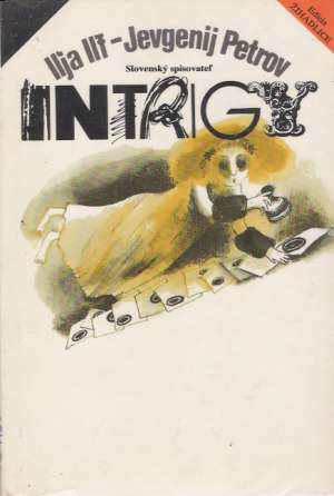 Intrigy - Ilf Ilja, Petrov Jevgenij