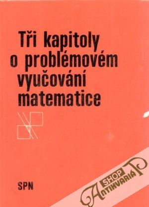 Tři kapitoly o problémovém vyučování matematice - Vyšín Jan