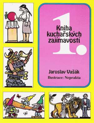 Kniha kuchařských zajímavostí 1. - Vašák Jaroslav