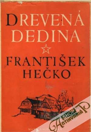 Drevená dedina - Hečko František