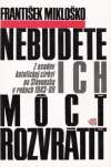Mikloško František - Nebudete ich môcť rozvrátiť