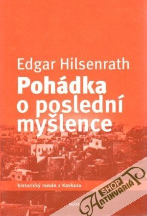 Pohádka o poslední myšlence - Hilsenrath Edgar