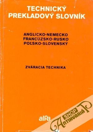 Obal knihy Technický prekladový slovník (Zváracia technika)