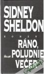 Sheldon Sidney - Ráno, poludnie, večer