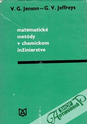 Matematické metódy v chemickom inžinierstve - Jenson V.G., Jeffreys G.V.