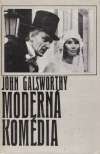 Galsworthy John - Moderná komédia