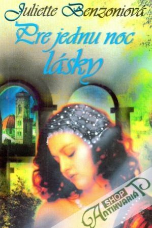 Pre jednu noc lásky - Benzoniová Juliette